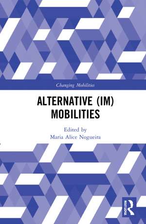 Alternative (Im)Mobilities de Maria Alice Nogueira