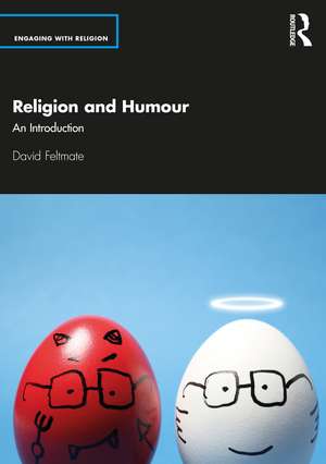 Religion and Humour: An Introduction de David Feltmate