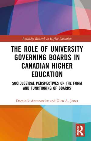 The Role of University Governing Boards in Canadian Higher Education: Sociological Perspectives on the Form and Functioning of Boards de Dominik Antonowicz