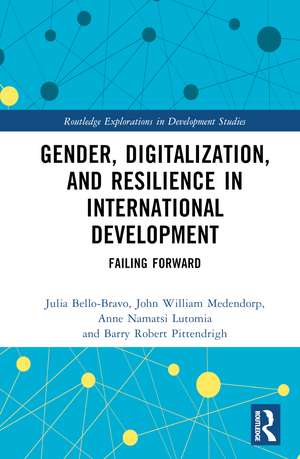 Gender, Digitalization, and Resilience in International Development: Failing Forward de Julia Bello-Bravo