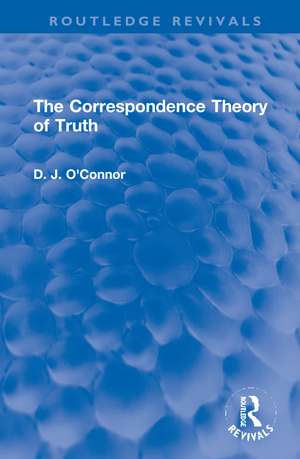 The Correspondence Theory of Truth de D. J. O'Connor