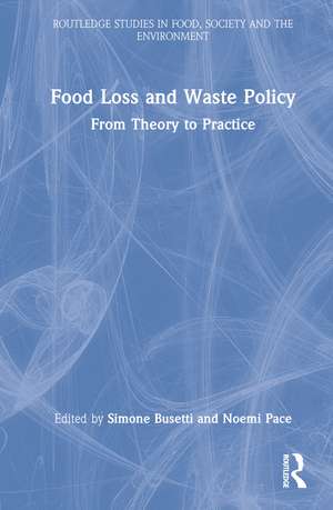 Food Loss and Waste Policy: From Theory to Practice de Simone Busetti