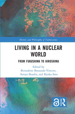 Living in a Nuclear World: From Fukushima to Hiroshima de Bernadette Bensaude-Vincent