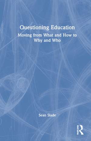 Questioning Education de Sean Slade