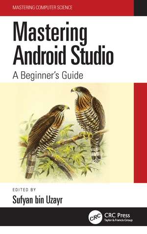 Mastering Android Studio: A Beginner's Guide de Sufyan bin Uzayr