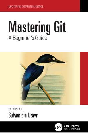 Mastering Git: A Beginner's Guide de Sufyan bin Uzayr