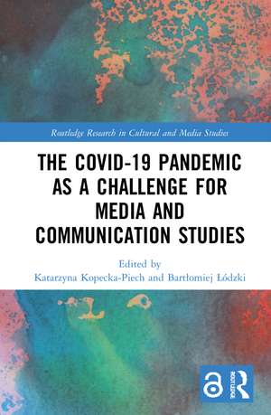 The Covid-19 Pandemic as a Challenge for Media and Communication Studies de Katarzyna Kopecka-Piech