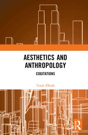 Aesthetics and Anthropology: Cogitations de Tarek Elhaik