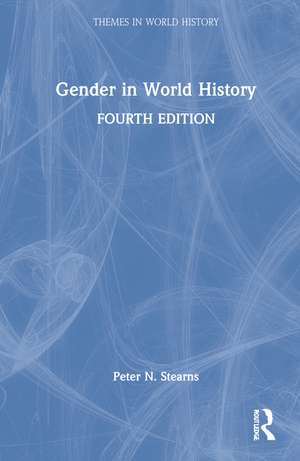 Gender in World History de Peter N. Stearns