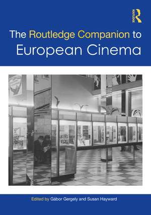 The Routledge Companion to European Cinema de Gábor Gergely