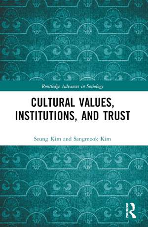 Cultural Values, Institutions, and Trust de Seung Hyun Kim