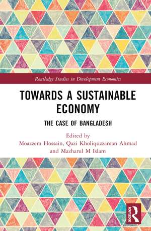 Towards a Sustainable Economy: The Case of Bangladesh de Moazzem Hossain