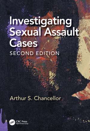 Investigating Sexual Assault Cases de Arthur S. Chancellor