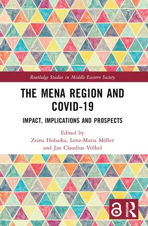 The MENA Region and COVID-19: Impact, Implications and Prospects de Zeina Hobaika