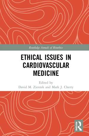 Ethical Issues in Cardiovascular Medicine de David M. Zientek