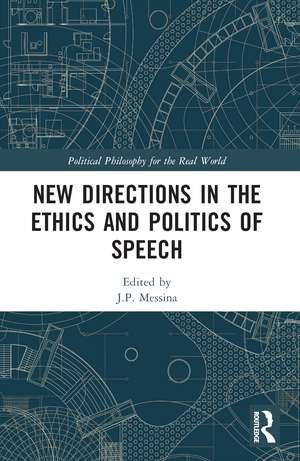 New Directions in the Ethics and Politics of Speech de J.P. Messina