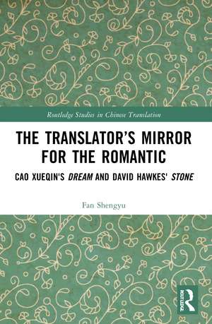 The Translator’s Mirror for the Romantic: Cao Xueqin's Dream and David Hawkes' Stone de Fan Shengyu