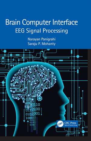 Brain Computer Interface: EEG Signal Processing de Narayan Panigrahi