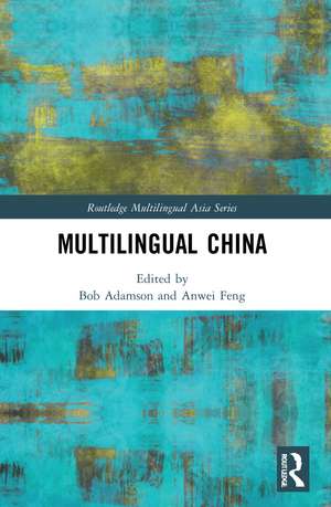 Multilingual China: National, Minority and Foreign Languages de Bob Adamson