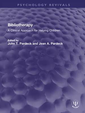 Bibliotherapy: A Clinical Approach for Helping Children de John T. Pardeck