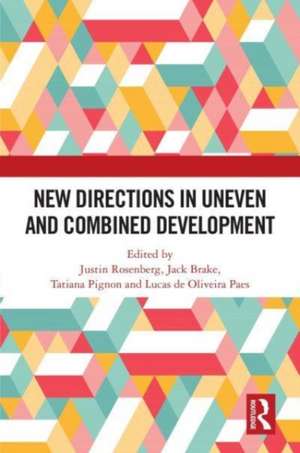 New Directions in Uneven and Combined Development de Justin Rosenberg