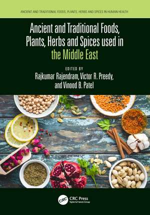 Ancient and Traditional Foods, Plants, Herbs and Spices used in the Middle East de Rajkumar Rajendram