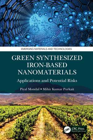 Green Synthesized Iron-based Nanomaterials: Applications and Potential Risks de Piyal Mondal