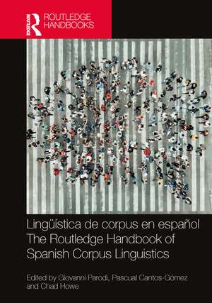 Lingüística de corpus en español / The Routledge Handbook of Spanish Corpus Linguistics de Giovanni Parodi