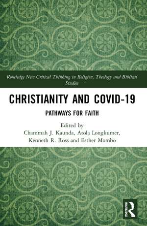 Christianity and COVID-19: Pathways for Faith de Chammah J. Kaunda