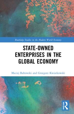 State-Owned Enterprises in the Global Economy de Maciej Bałtowski