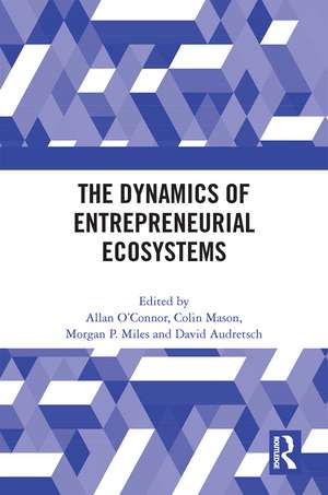 The Dynamics of Entrepreneurial Ecosystems de Allan O’Connor