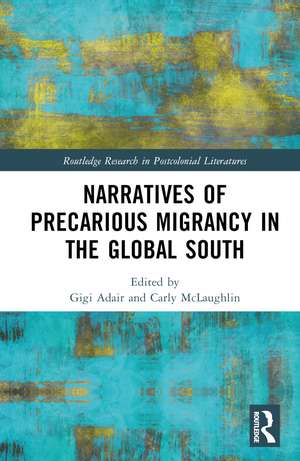 Narratives of Precarious Migrancy in the Global South de Gigi Adair