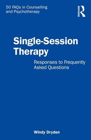 Single-Session Therapy: Responses to Frequently Asked Questions de Windy Dryden