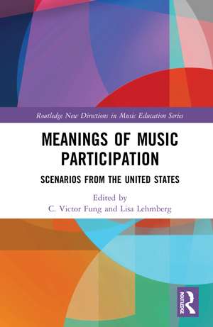 Meanings of Music Participation: Scenarios from the United States de C. Victor Fung