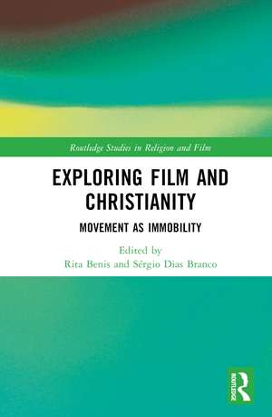 Exploring Film and Christianity: Movement as Immobility de Rita Benis