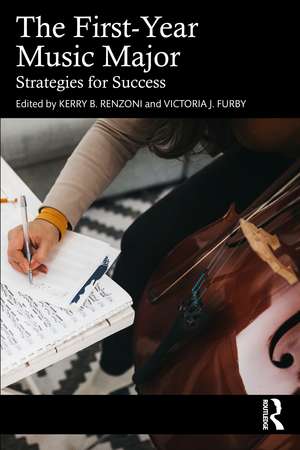 The First-Year Music Major: Strategies for Success de Kerry B. Renzoni