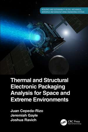 Thermal and Structural Electronic Packaging Analysis for Space and Extreme Environments de Juan Cepeda-Rizo