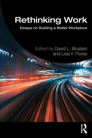 Rethinking Work: Essays on Building a Better Workplace de David L. Blustein