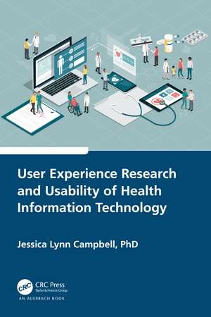 User Experience Research and Usability of Health Information Technology de Jessica Lynn Campbell