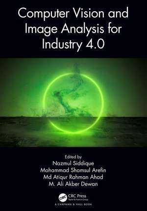 Computer Vision and Image Analysis for Industry 4.0 de Nazmul Siddique