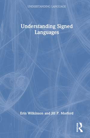 Understanding Signed Languages de Erin Wilkinson