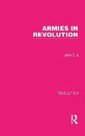 Armies in Revolution de John Ellis