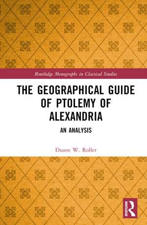 The Geographical Guide of Ptolemy of Alexandria: An Analysis de Duane W. Roller