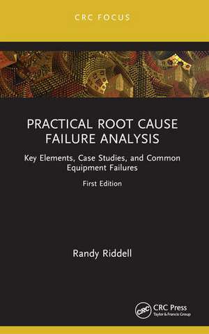 Practical Root Cause Failure Analysis de Randy Riddell