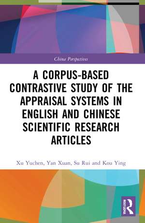 A Corpus-based Contrastive Study of the Appraisal Systems in English and Chinese Scientific Research Articles de Xu Yuchen