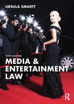 Media & Entertainment Law de Ursula Smartt