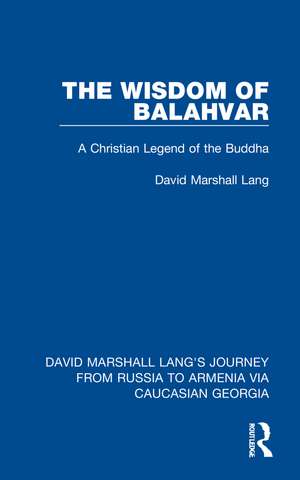 The Wisdom of Balahvar: A Christian Legend of the Buddha de David Marshall Lang