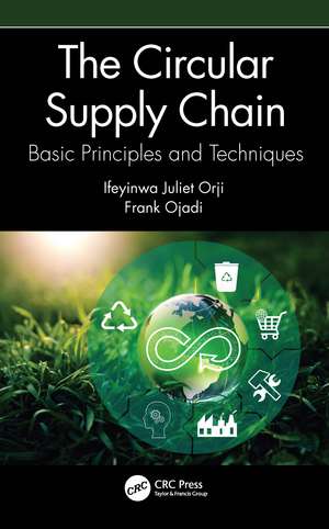 The Circular Supply Chain: Basic Principles and Techniques de Ifeyinwa Juliet Orji