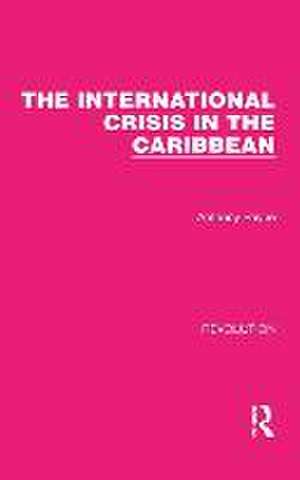 The International Crisis in the Caribbean de Anthony Payne