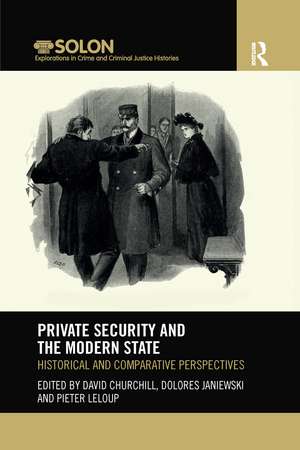 Private Security and the Modern State: Historical and Comparative Perspectives de David Churchill